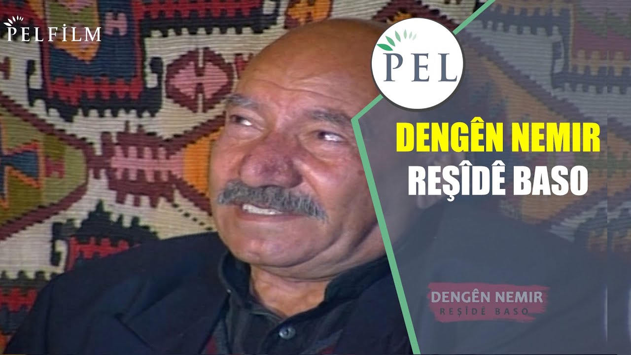 DENGÊN NEMIR - REŞÎDÊ BASO