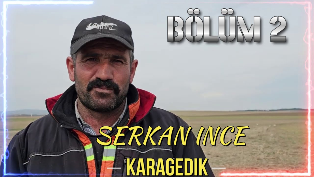 KARAGEDİK - SERKAN İNCE - BÖLÜM 2