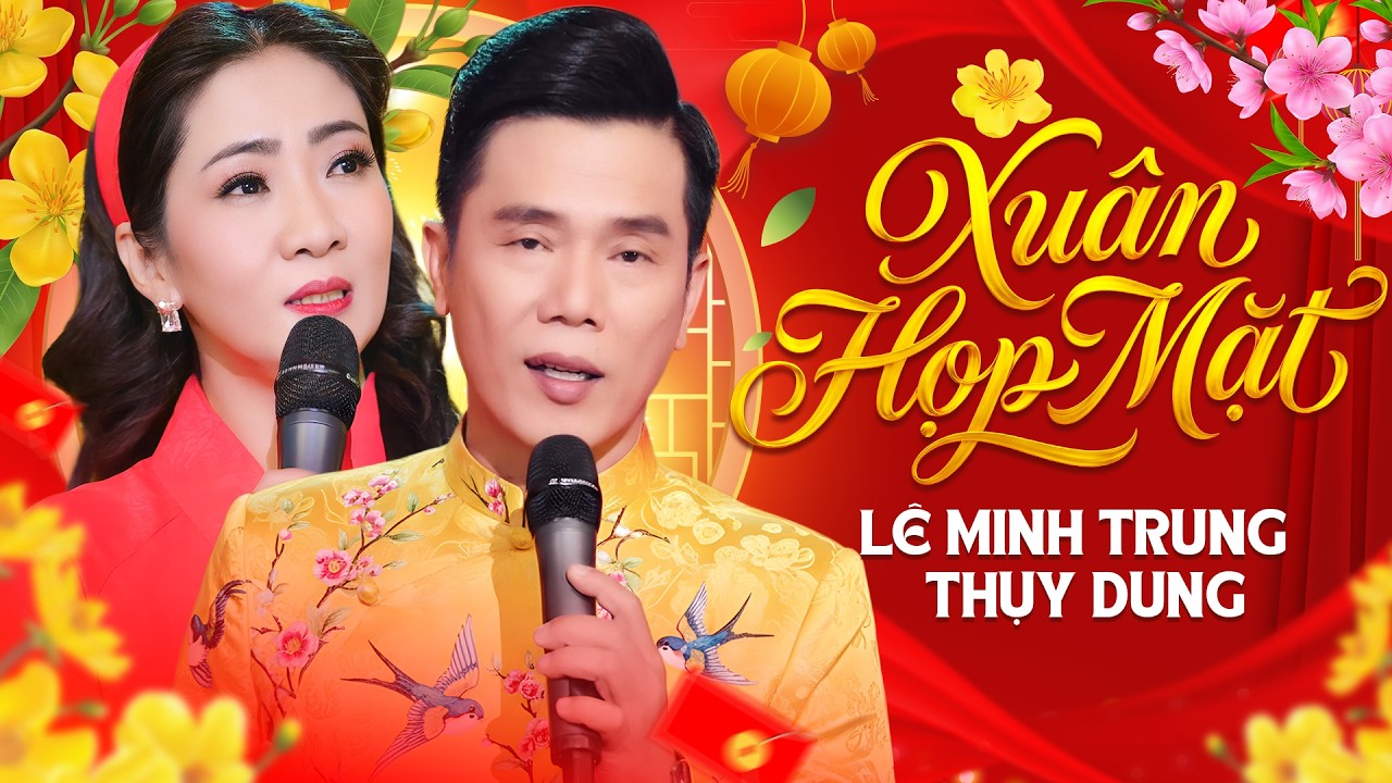 XUÂN HỌP MẶT 🌸🧨Chào Xuân An Lành Yêu Thương - Nhạc Xuân Trữ Tình Mới Nghe May Mắn Cả Năm