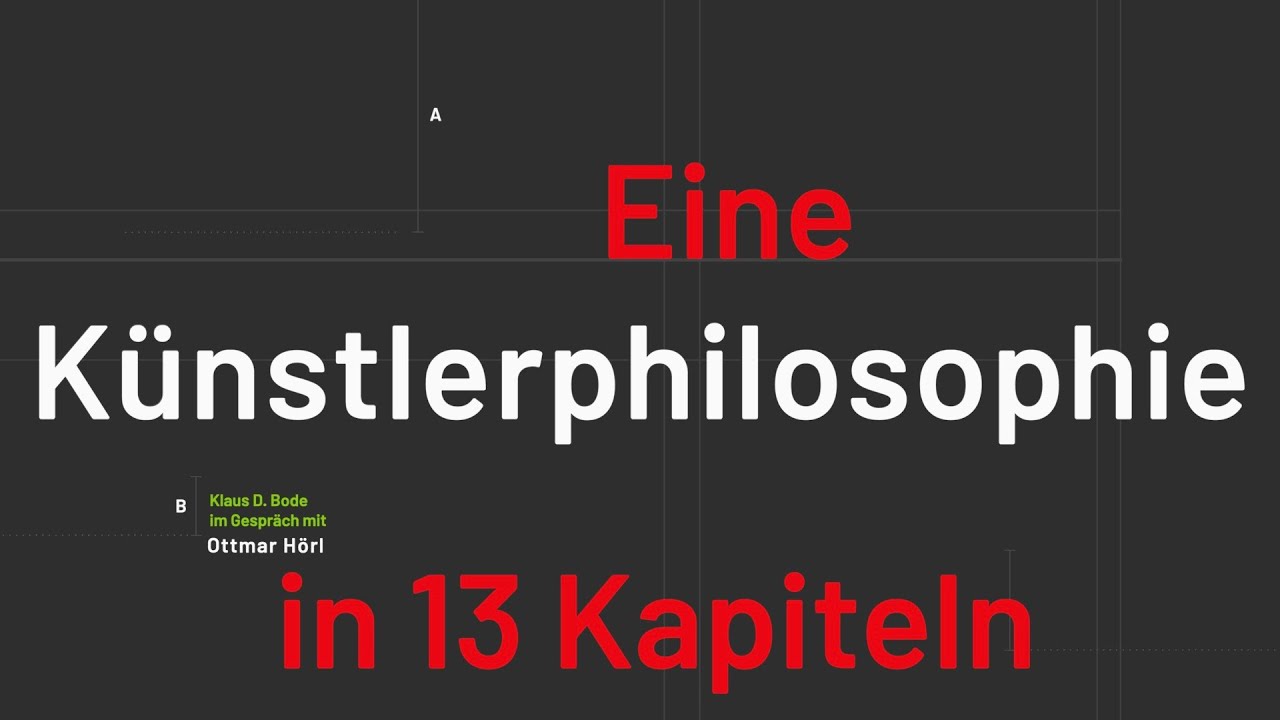 Eine K&uuml;nstlerphilosophie in 13 Teilen - Ein Interview mit Ottmar H&ouml;rl und Klaus D. Bode
