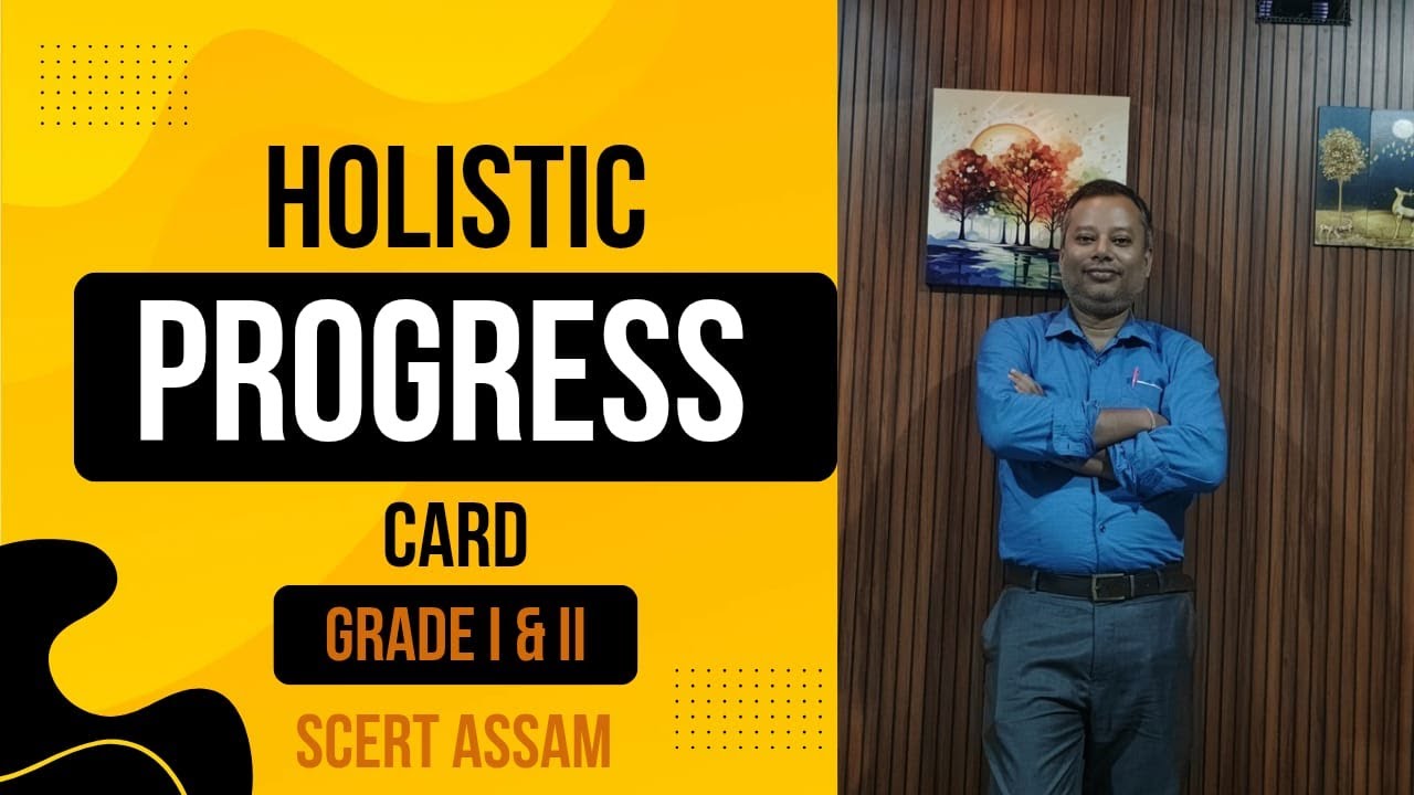 Holistic Progress Card Assam HPC in Details, FLN, সৰ্বাংগীন অগ্ৰগতিৰ খতিয়ান, Grade I & Grade II