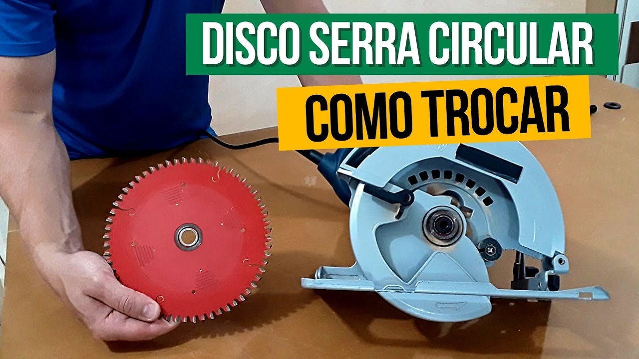 Como Trocar Disco da Serra Circular