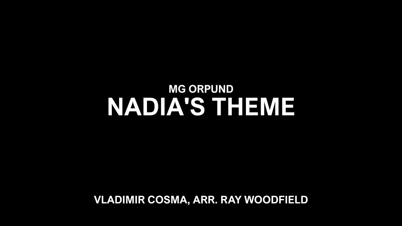 MG Orpund - Nadia's Theme, Vladimir Cosma, Arr. Ray Woodfield