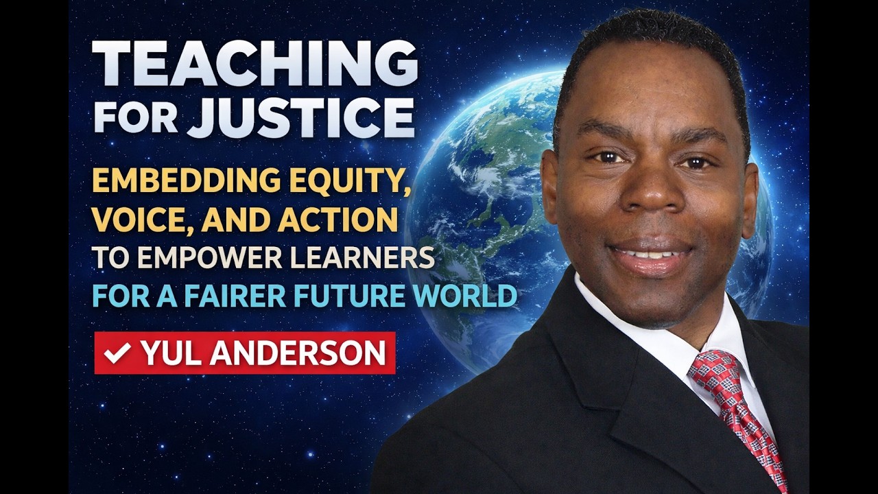Teaching for Justice:Embedding Equity  Voice and Action to Empower Learners foraFairer Future World