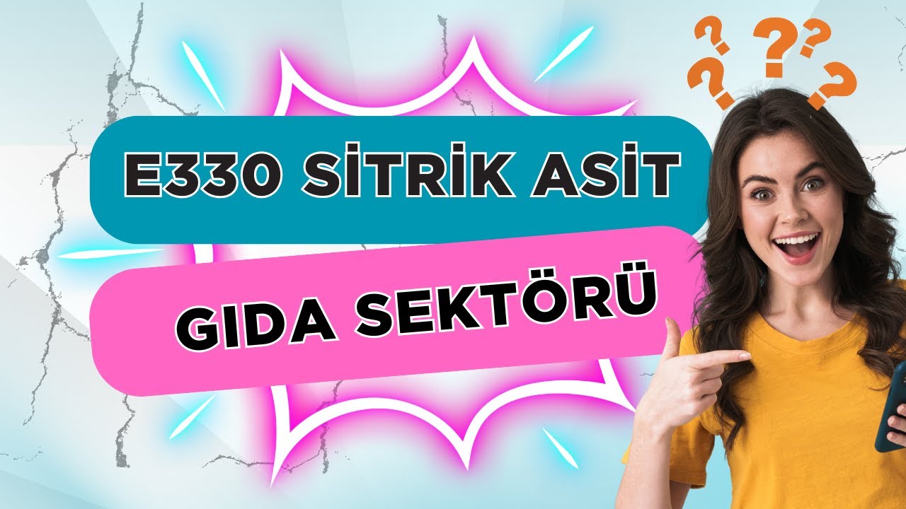 Sitrik Asit E330 nedir? ve gıda sekt&ouml;r&uuml;nde hangi ama&ccedil;larla kullanılır?