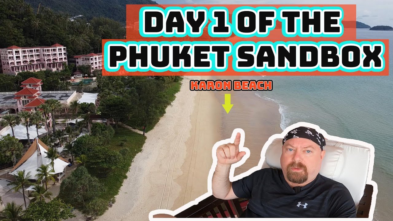 Phuket Thailand- Day 1 of the Sandbox