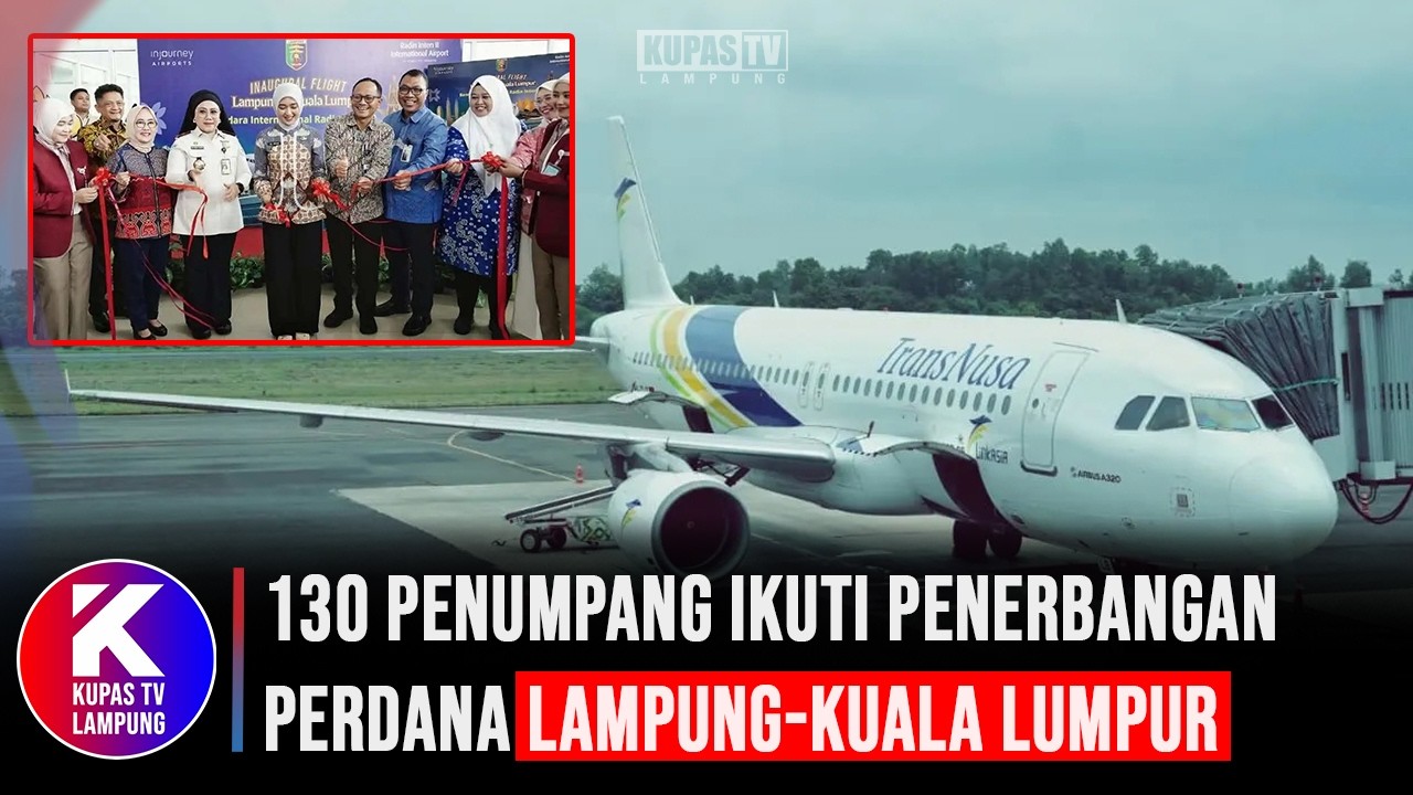 130 Penumpang Ikuti Penerbangan Perdana Lampung Kuala Lumpur Malaysia