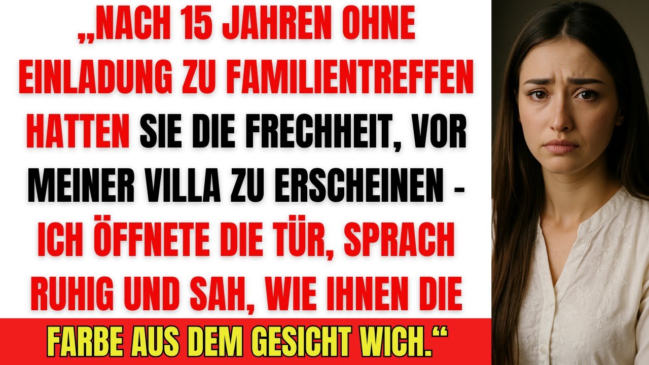 15 Jahre ignoriert – dann standen sie plötzlich vor meiner Villa und ich öffnete die Tür