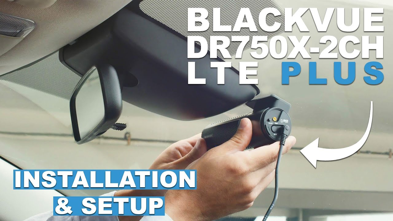 Видео по установке видеорегистратора BlackVue DR750X-2CH Plus LTE / DR750-2CH LTE