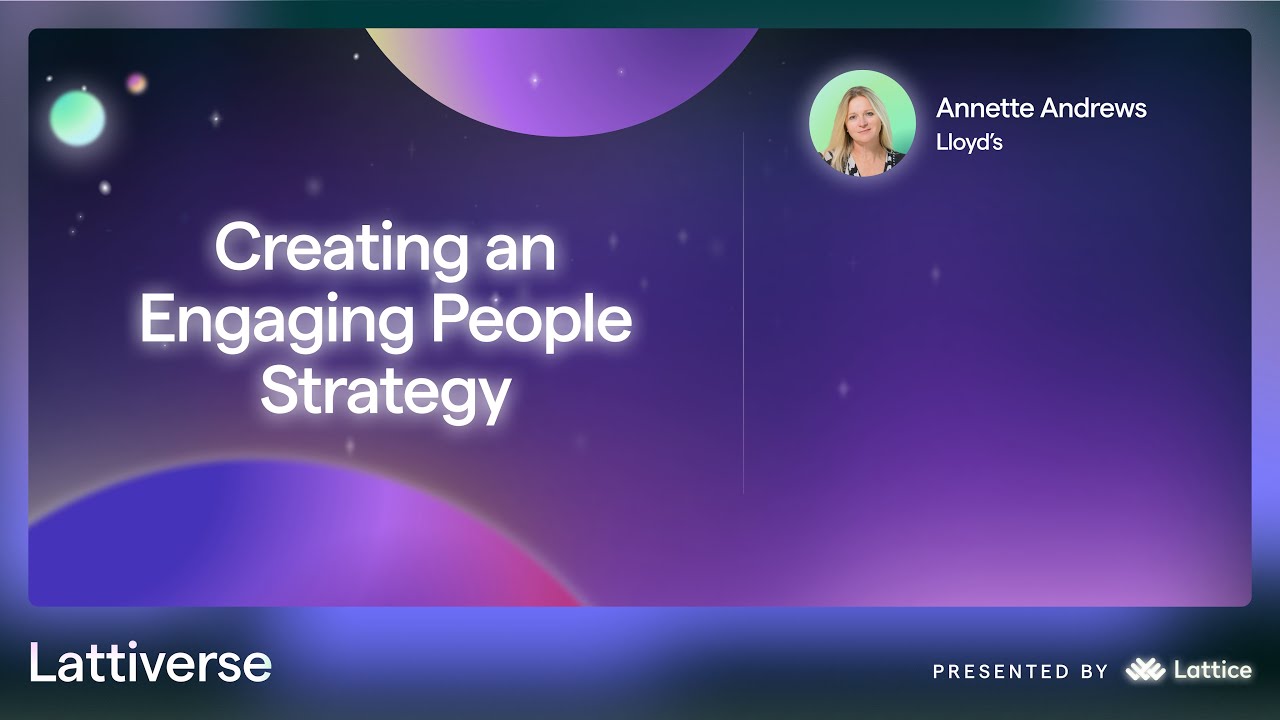 Lattiverse London 2024: Creating an Engaging People Strategy