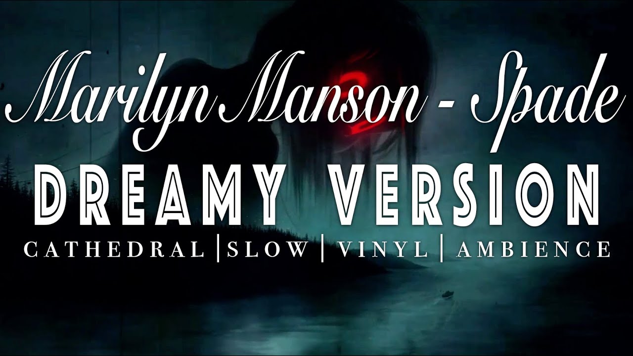 Marilyn Manson - Spade - [ SLOWED + REVERB ]  Dreamy Version
