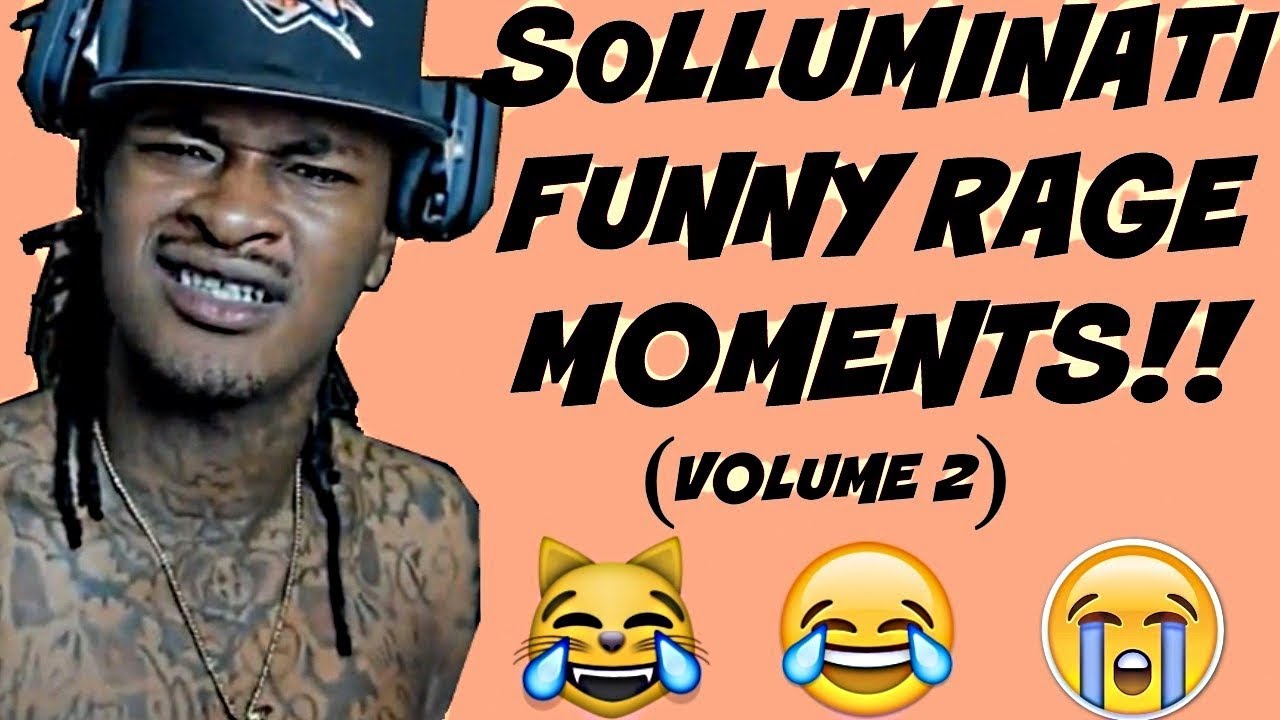 SOLLUMINATI FUNNY RAGE MOMENTS! (VOLUME 2)