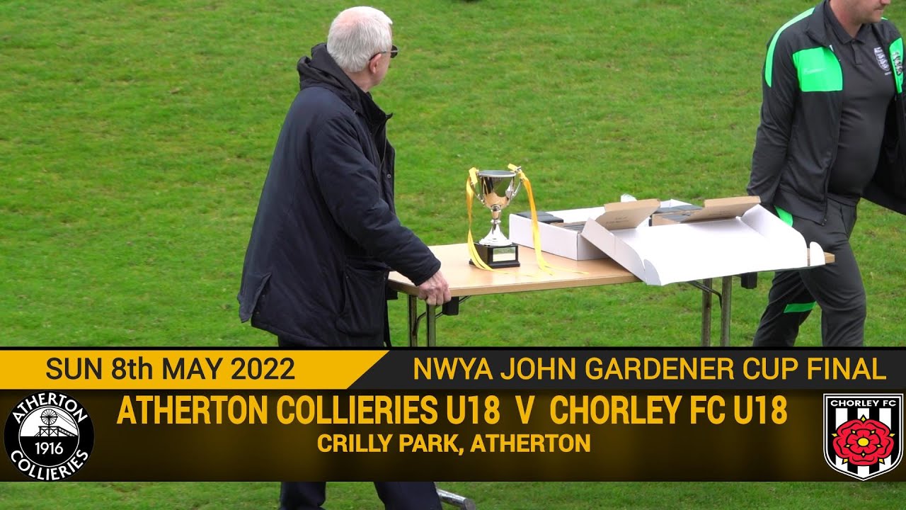 Atherton Collieries U18 VS Chorley FC U18 (08.05.22) John Gardener Cup Final