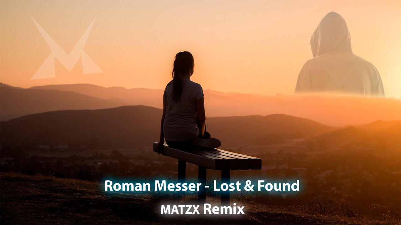 Roman Messer - Lost & Found [Matzx Remix]