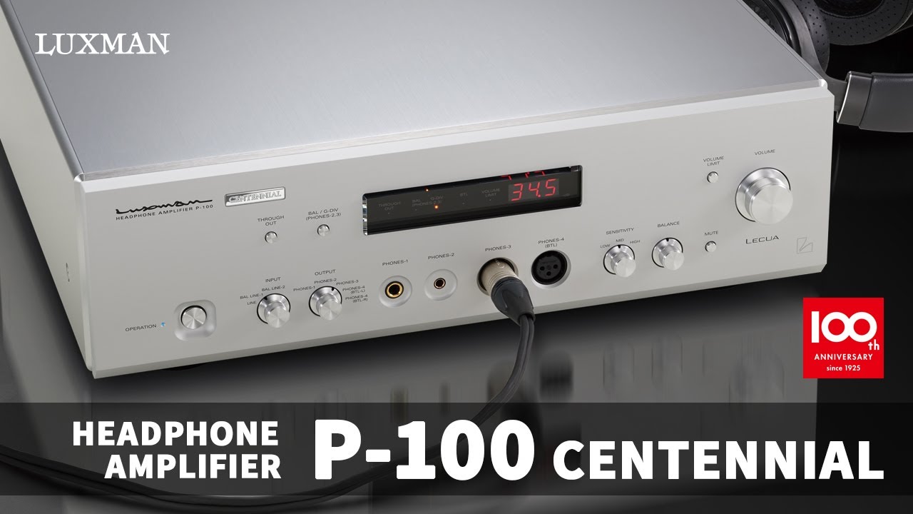 LUXMAN P-100 CENTENNIAL Introduction: The Headphone Amplifier