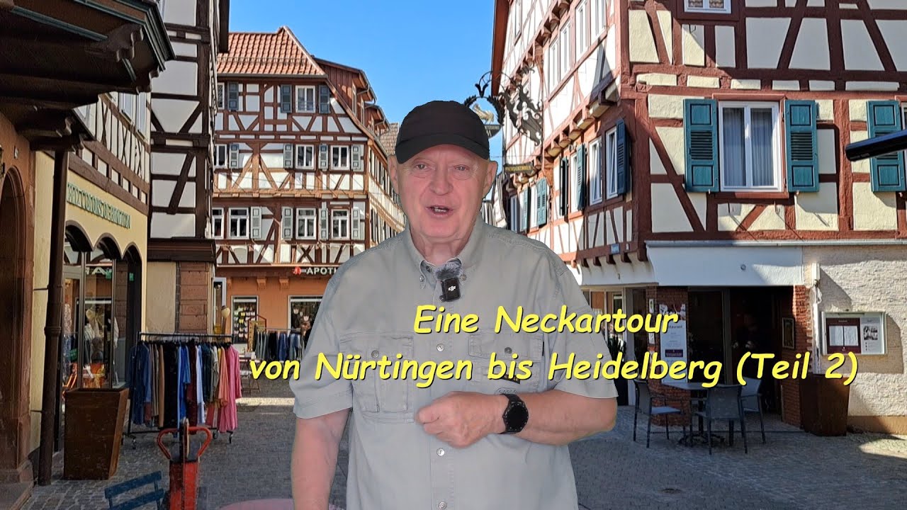 Entlang dem Neckar von Nürtingen bis Heidelberg Teil 2