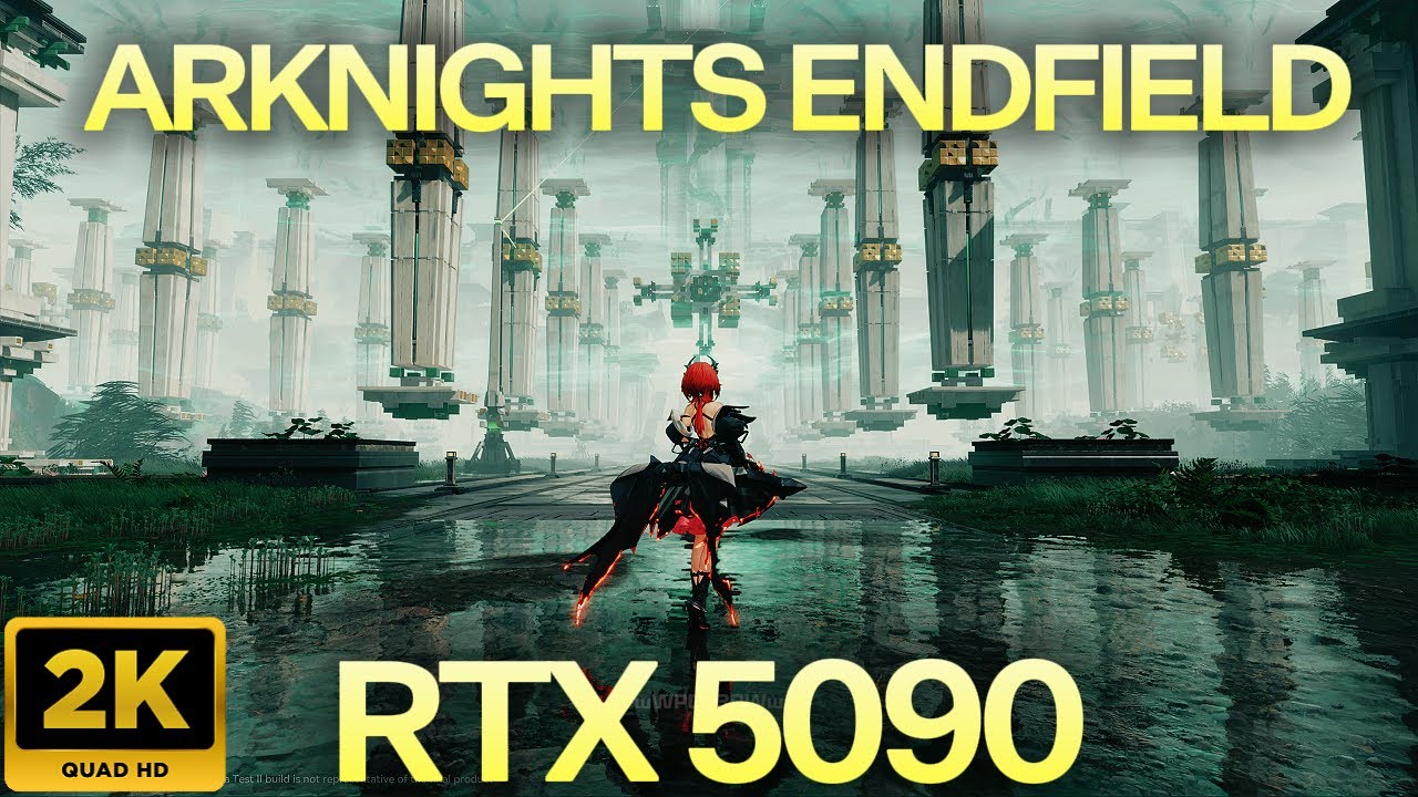 RTX 5090 Can Handle ARKNIGHTS ENDFIELD at MAX SETTINGS