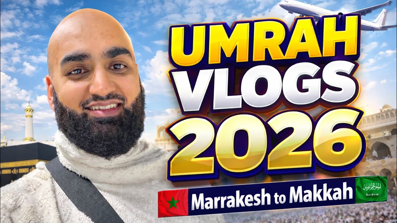 Umrah Vlogs 2026 - Marrakesh to Makkah