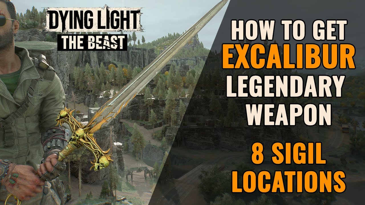 Dying Light The Beast Excalibur Best Legendary Weapon & All Sigil Locations
