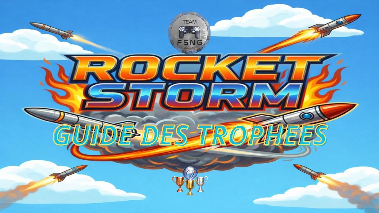 ROCKET STORM guide trophée trophy guide