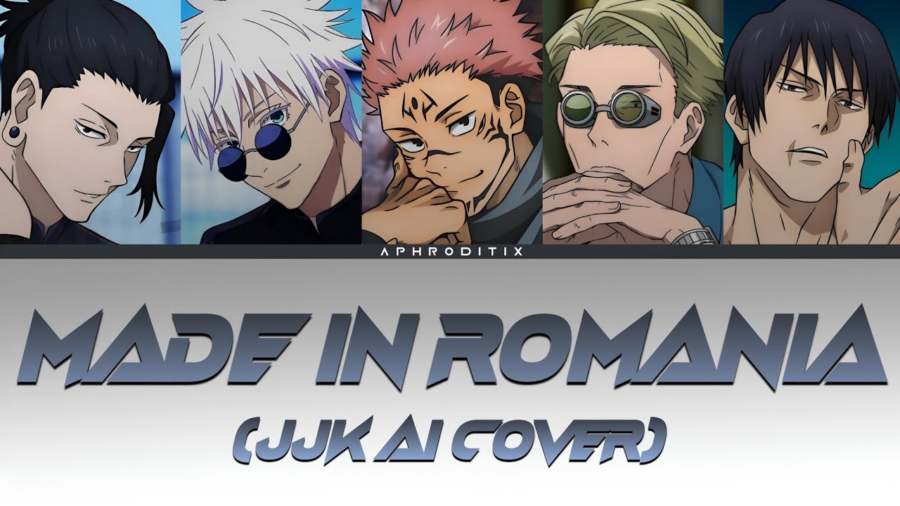 Made in Romania - Geto, Gojo, Sukuna, Nanami & Toji [AI Original]