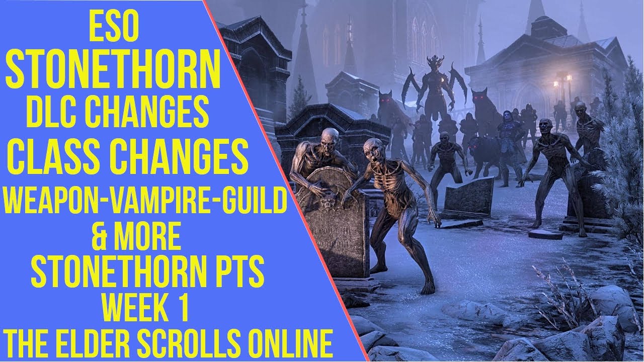 ESO Stonethorn DLC - Class Changes - Weapon Changes - Stonethorn PTS Changes