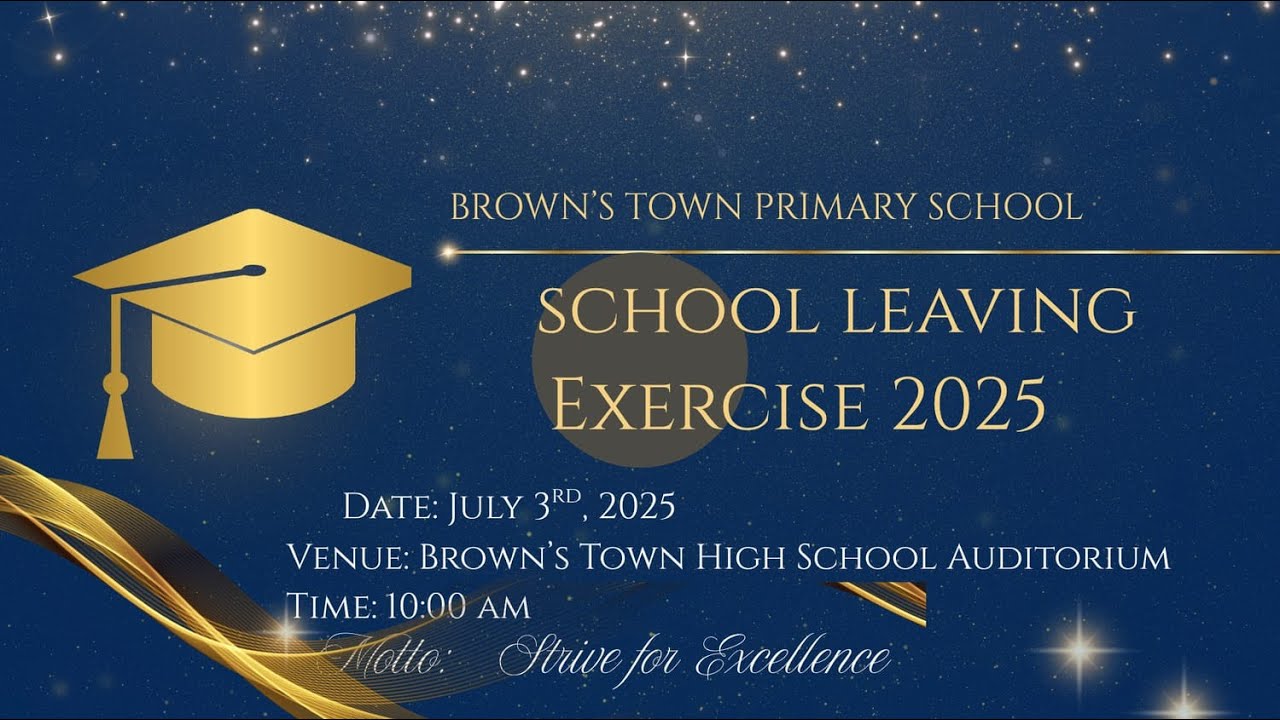 The Brown's Town Primary School Leaving Exercise 2025 | July 3, 2025 | 10:00 AM