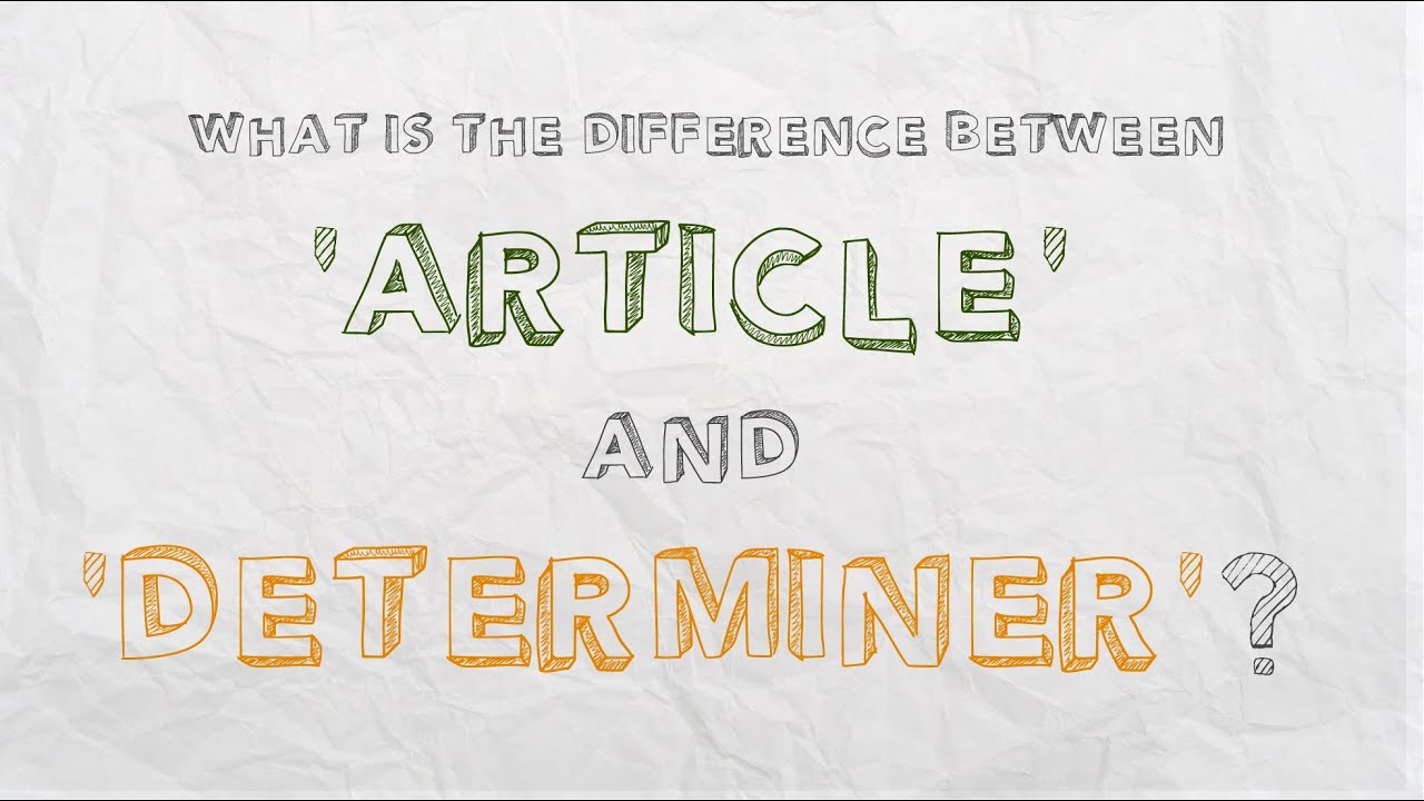 What is the difference between article and determiner?