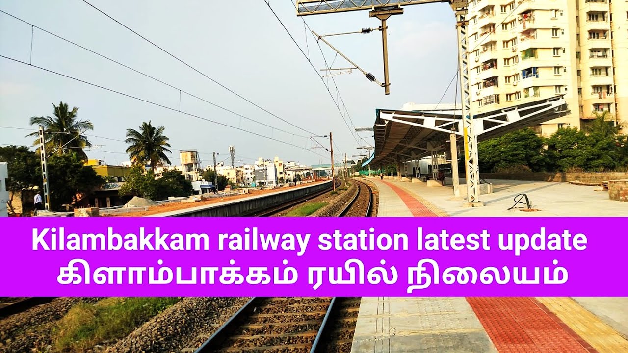 Kilambakkam Railway Station latest update #kilambakkam skywalk current status