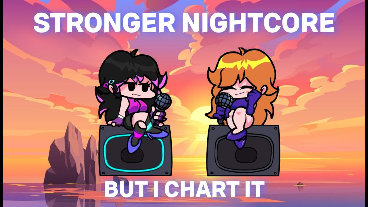Stronger Nightcore But I Chart it in Friday Night Funkin'