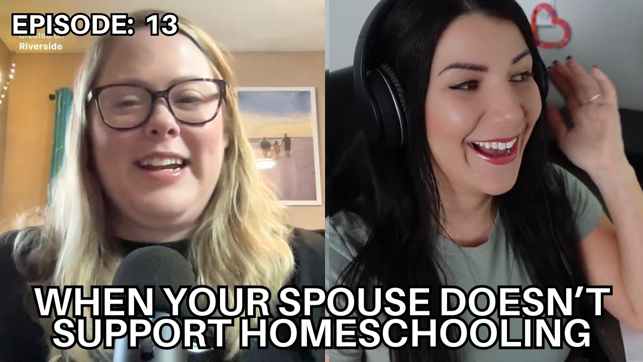When Your Spouse Doesn't Support Homeschooling - Two Homeschool Moms Podcast - Episode 13
