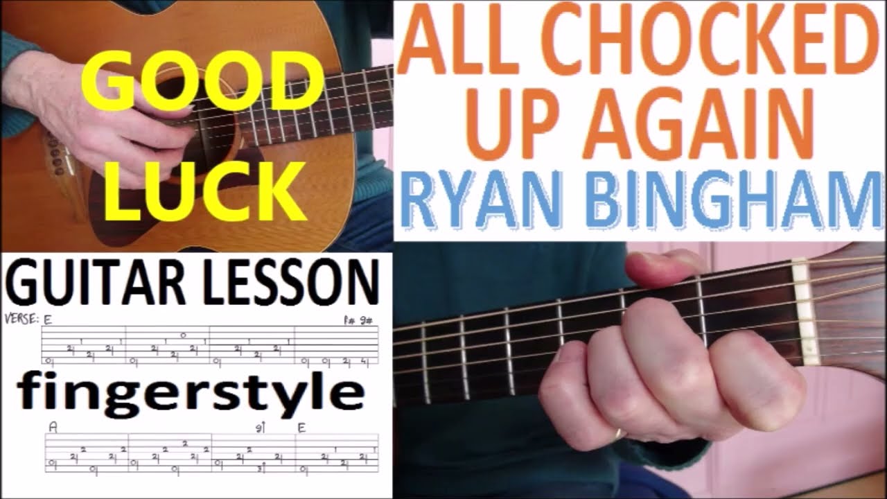ALL CHOCKED UP AGAIN - RYAN BINGHAM fingerstyle GUITAR LESSON