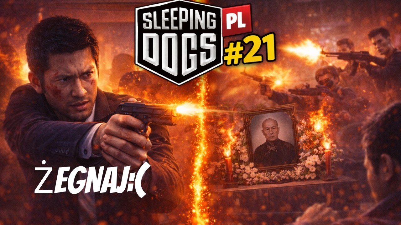 Sleeping Dogs PL [#21] | OSTATNIE POZEGNANIE!