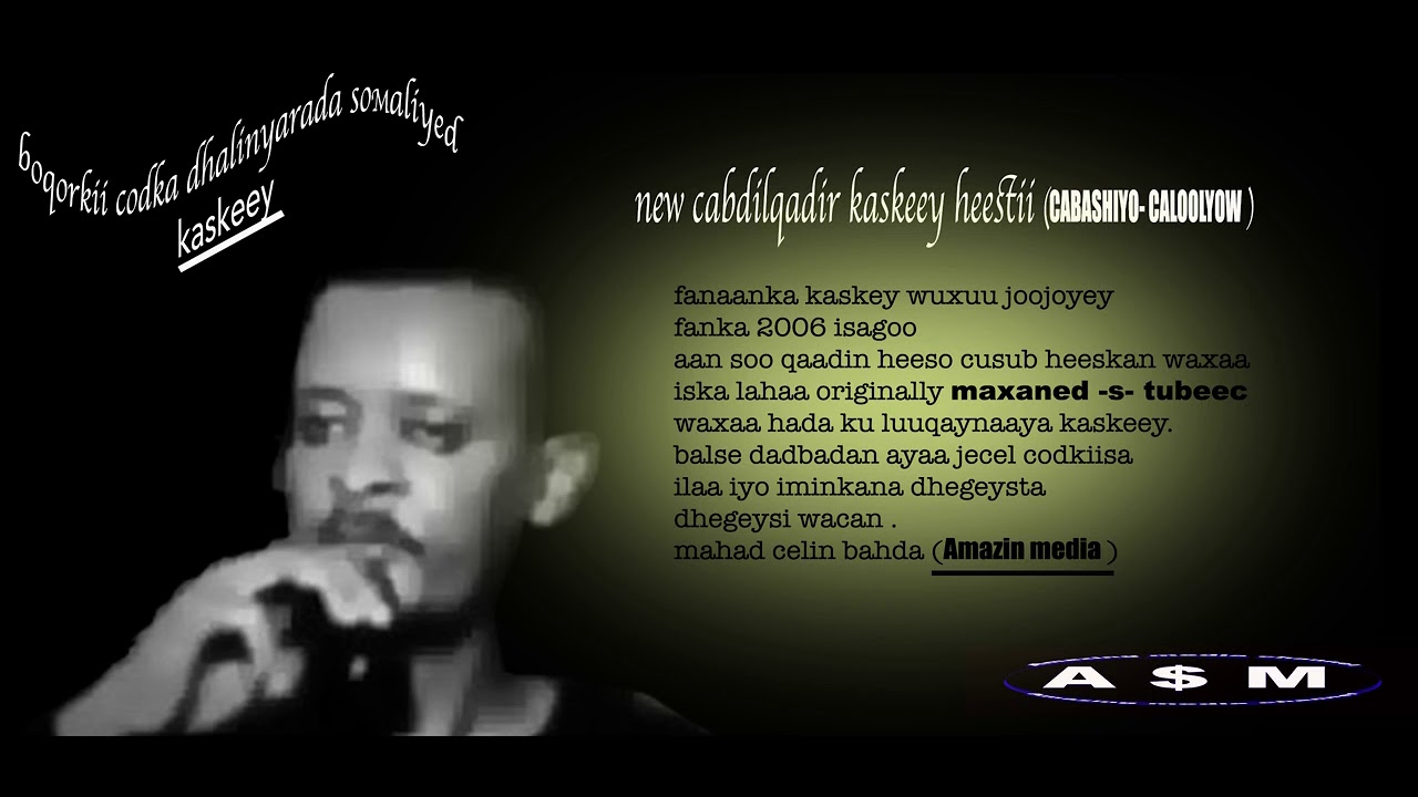 KASKEY NEW SONG CABASHIYO CALOLYOW CIIL KAAMA BIYAN by kaskay channel