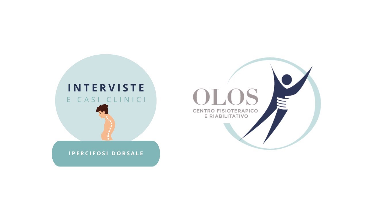 Interviste e Casi Clinici: IPERCIFOSI DORSALE