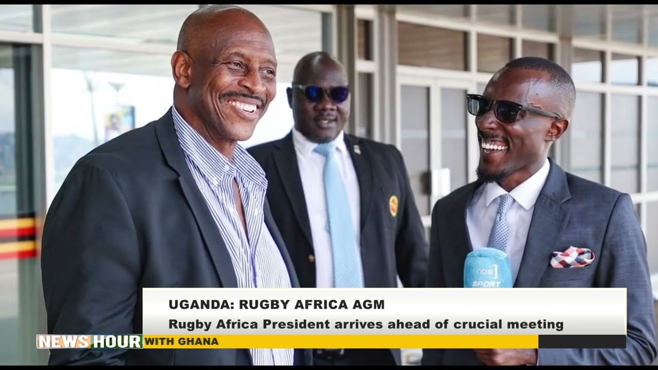 UGANDA: RUGBY AFRICA PRESIDENT ARRIVES AHEAD OF CRUCIAL AGM