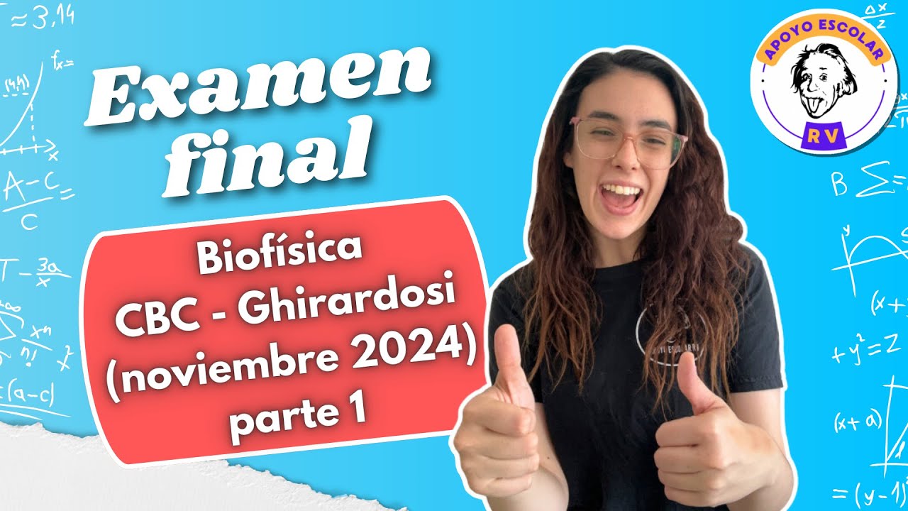 Final resuelto biofísica cátedra Ghirardosi  Noviembre 2024
