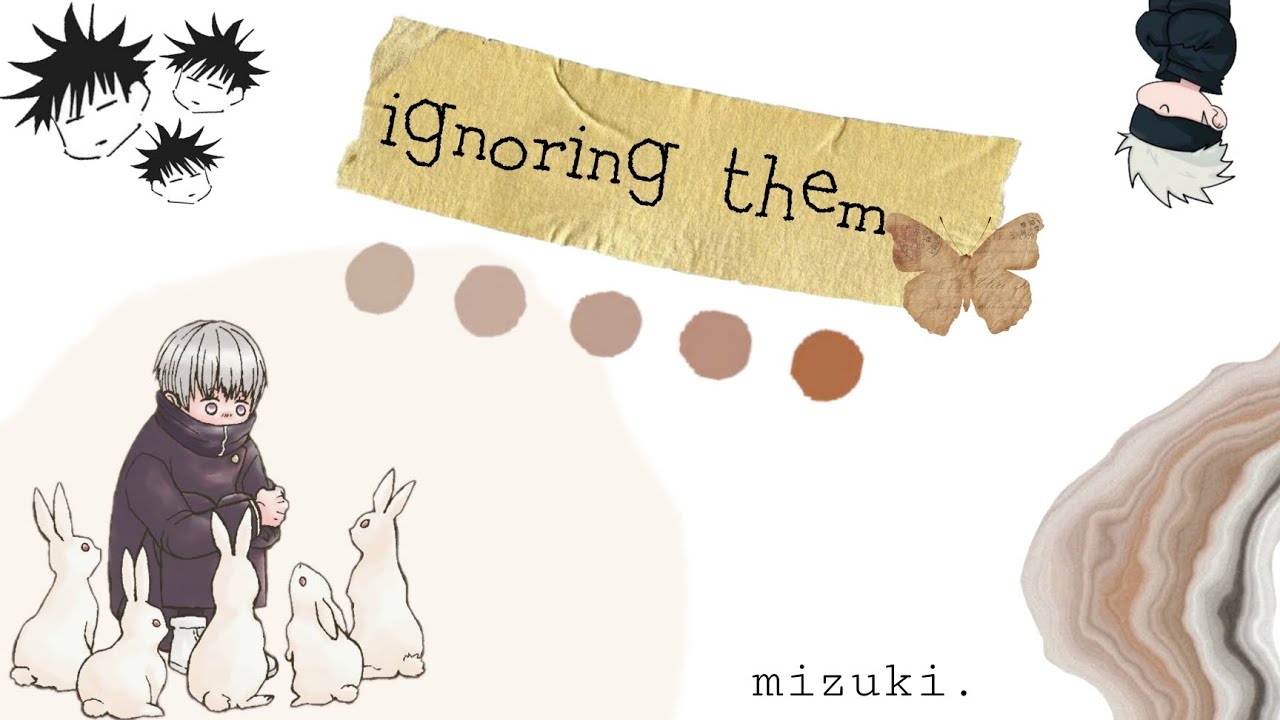 Ignoring Them | Jujutsu Kaisen Text Story