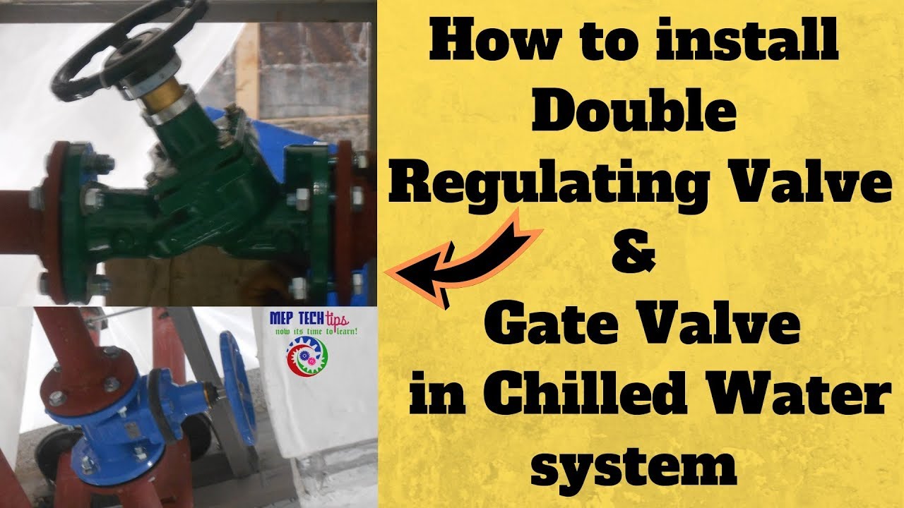 How to Install a Double Regulating valve and Gate Valve in Chilled Water System | by MEP TECH TIPS