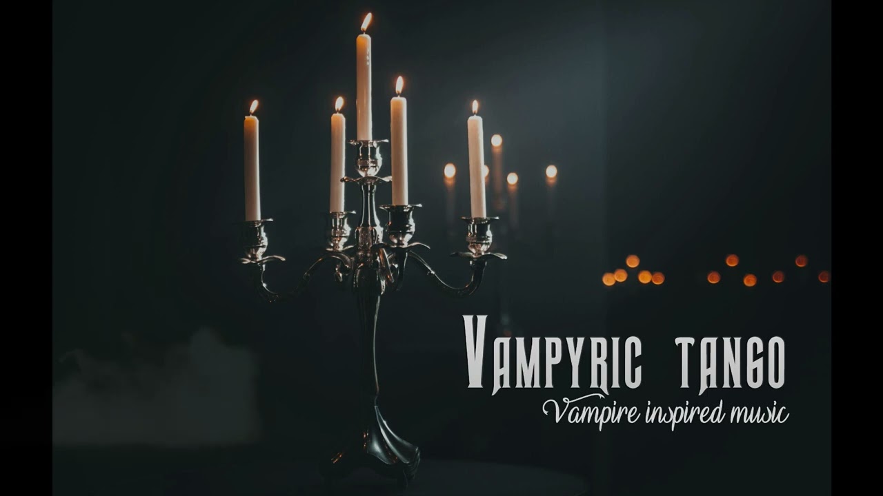Vampyric tango |  Vampire inspired, dark gothic orchestra ambient music