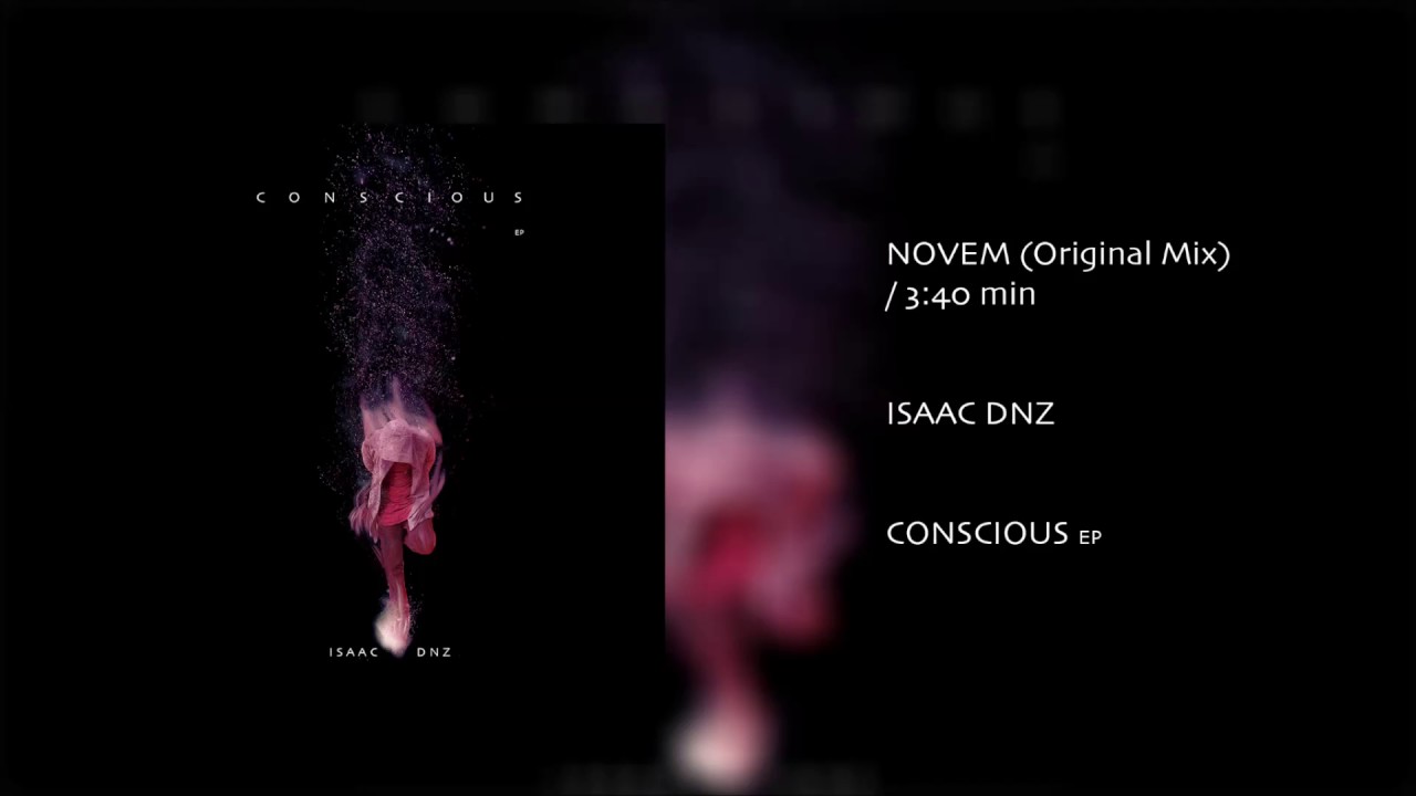 Isaac Dnz - Novem (Original Mix) [Conscious EP]