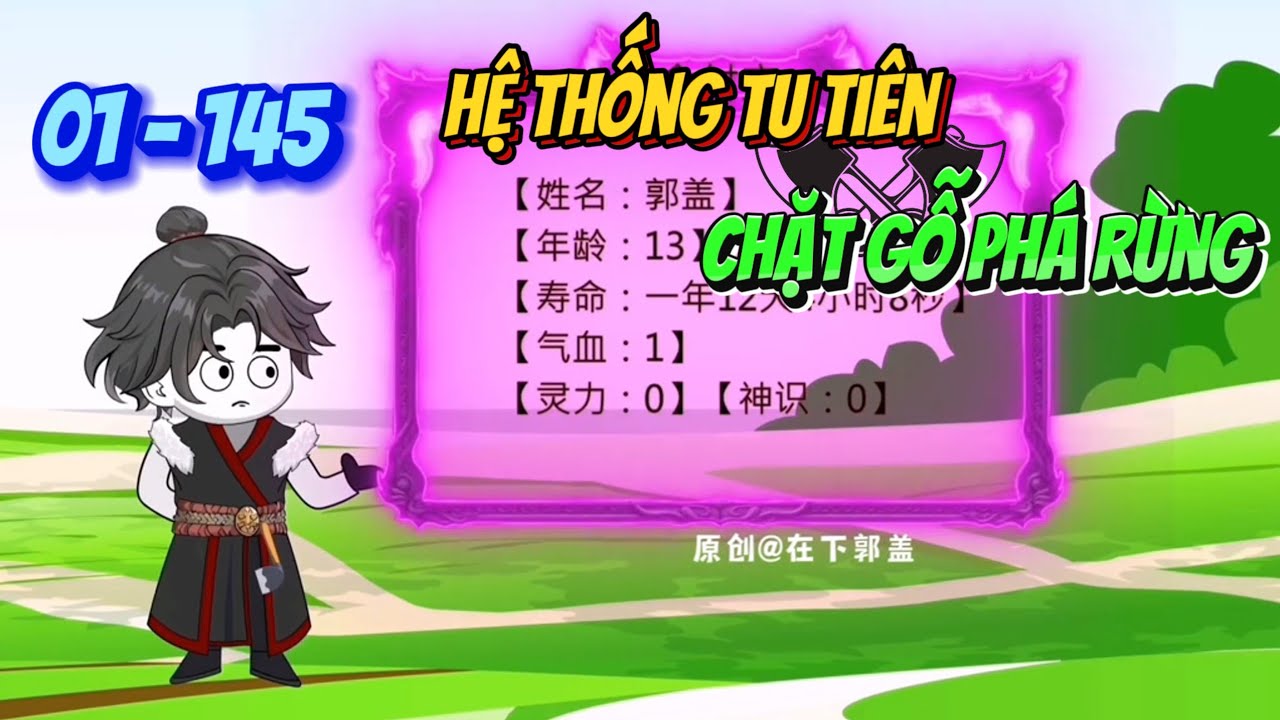 [Full 01 - 145] Ta đốn gỗ phá rừng để tu tiên | Panda Sub