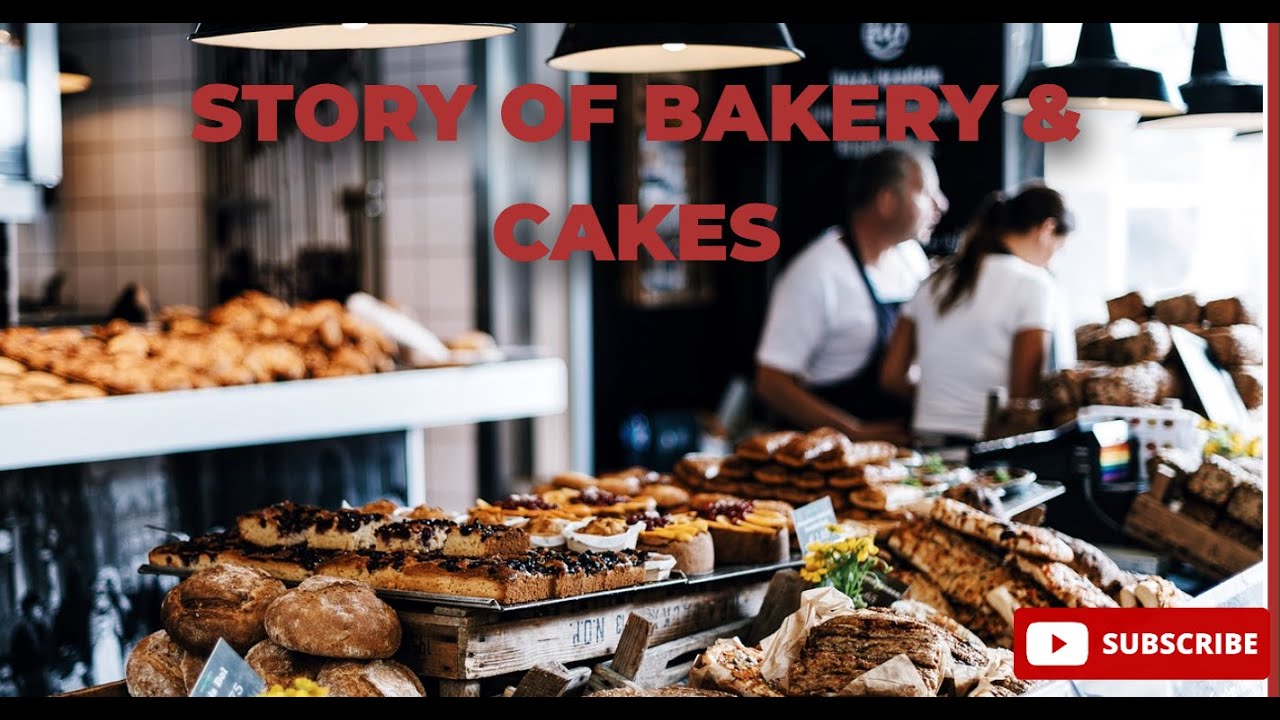 History of Bakery and Cakes- Around the World