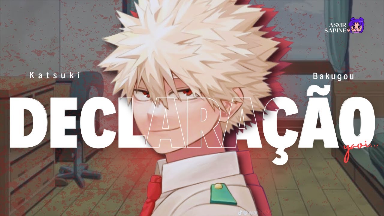 [ASMR] Bakugou se declarando para você (YAOI) (S/N male)| ASMR BAKUGOU KATSUKI