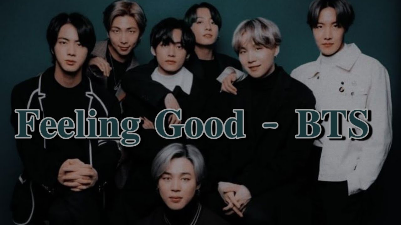 Feeling good - BTS fmv