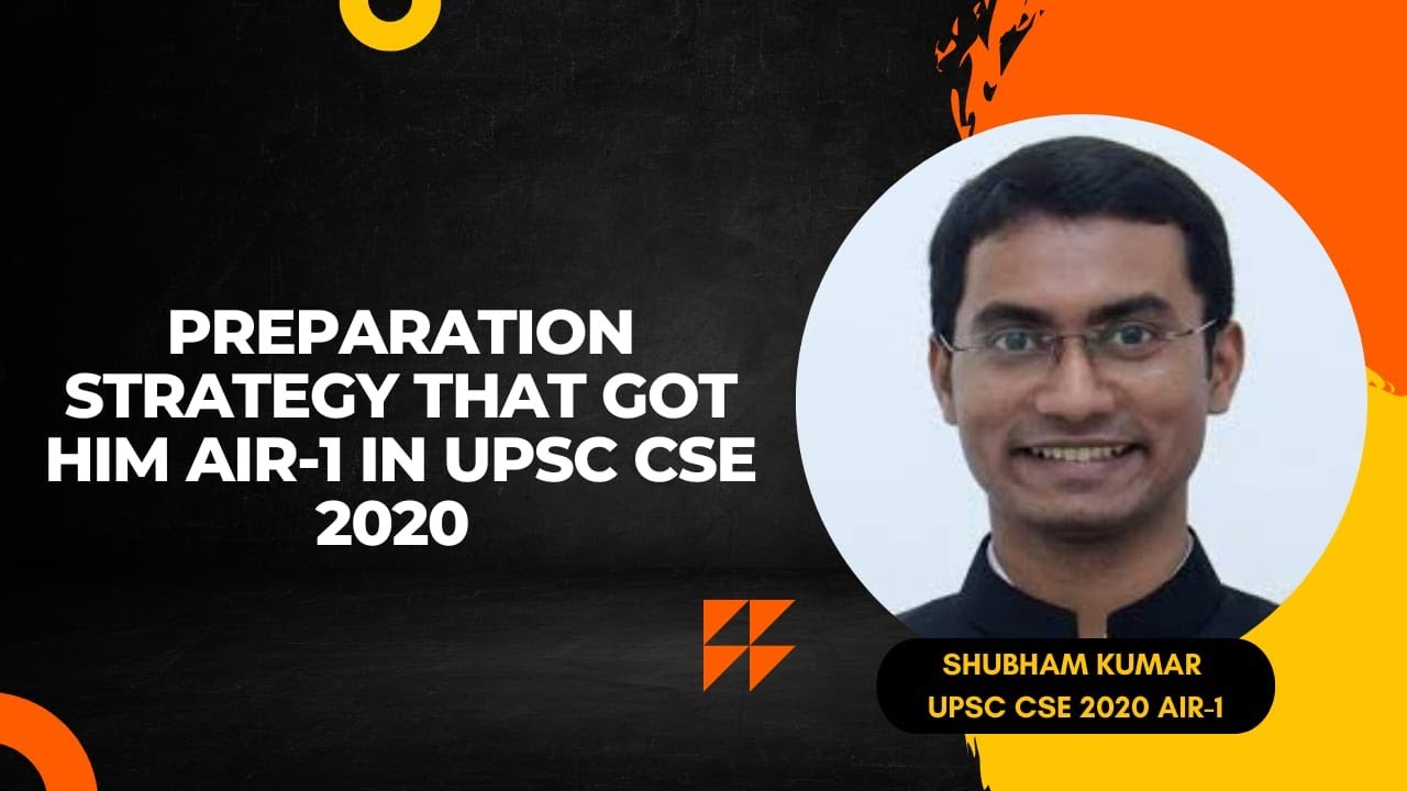 Shubham Kumar Reveals His Preparation Strategy That Got Him AIR 1 in UPSC CSE 2021|Toppers Interview