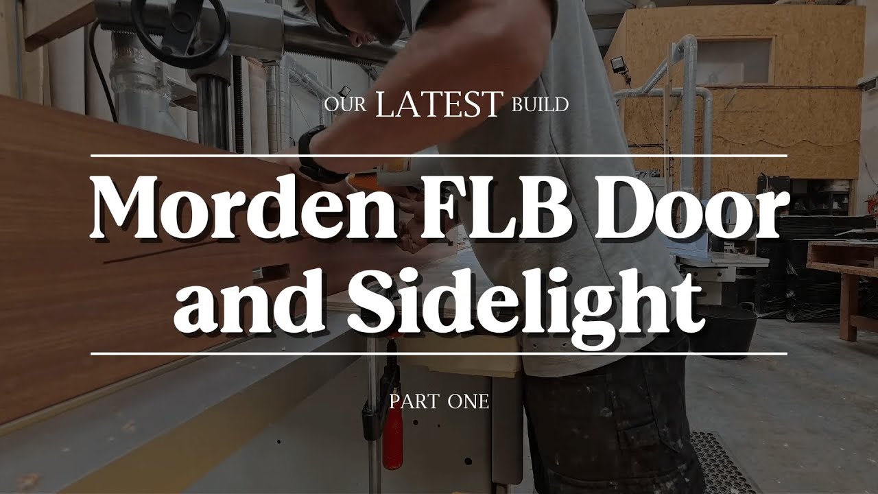 Part One | Building a Morden FLB Door & Sidelight | DF Joinery Workshop Build