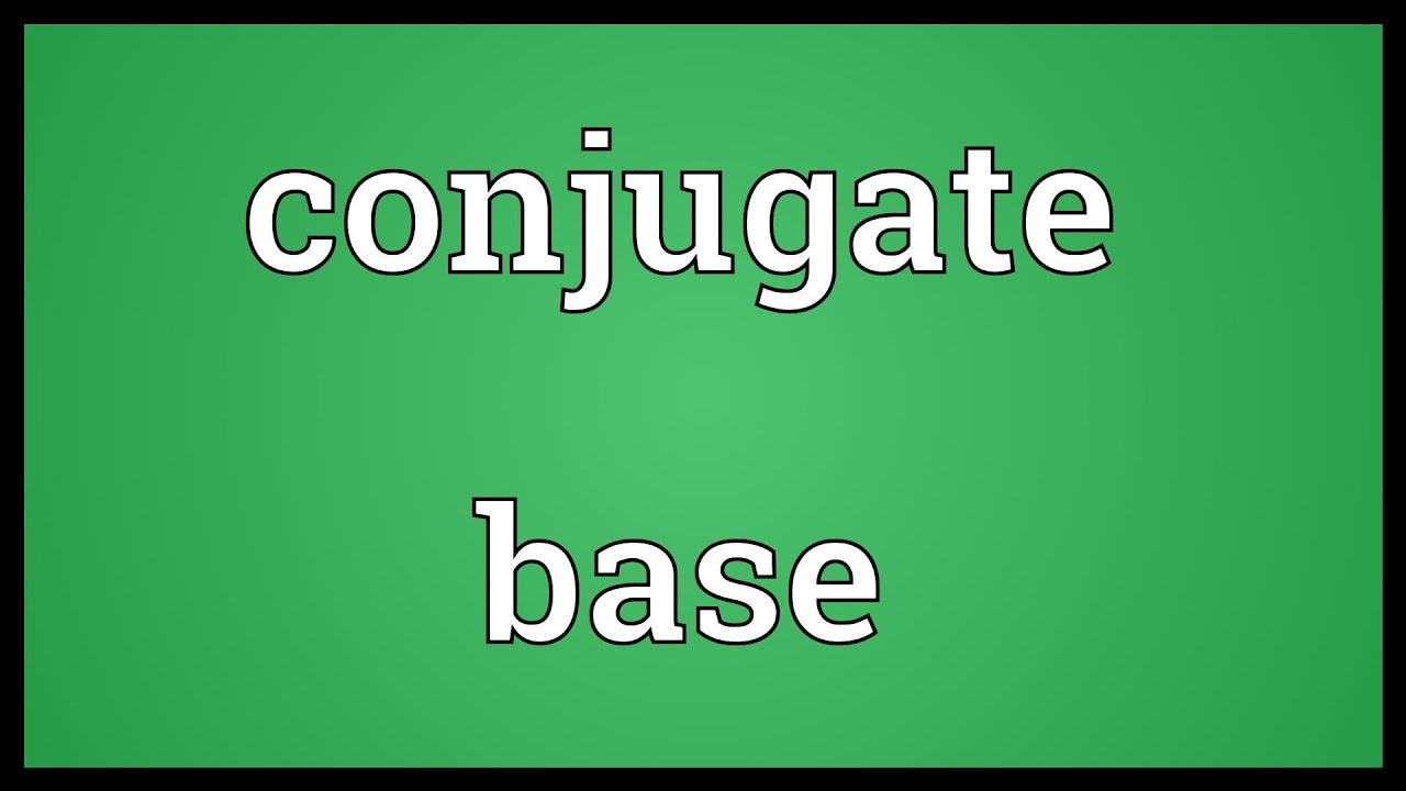 Conjugate base Meaning