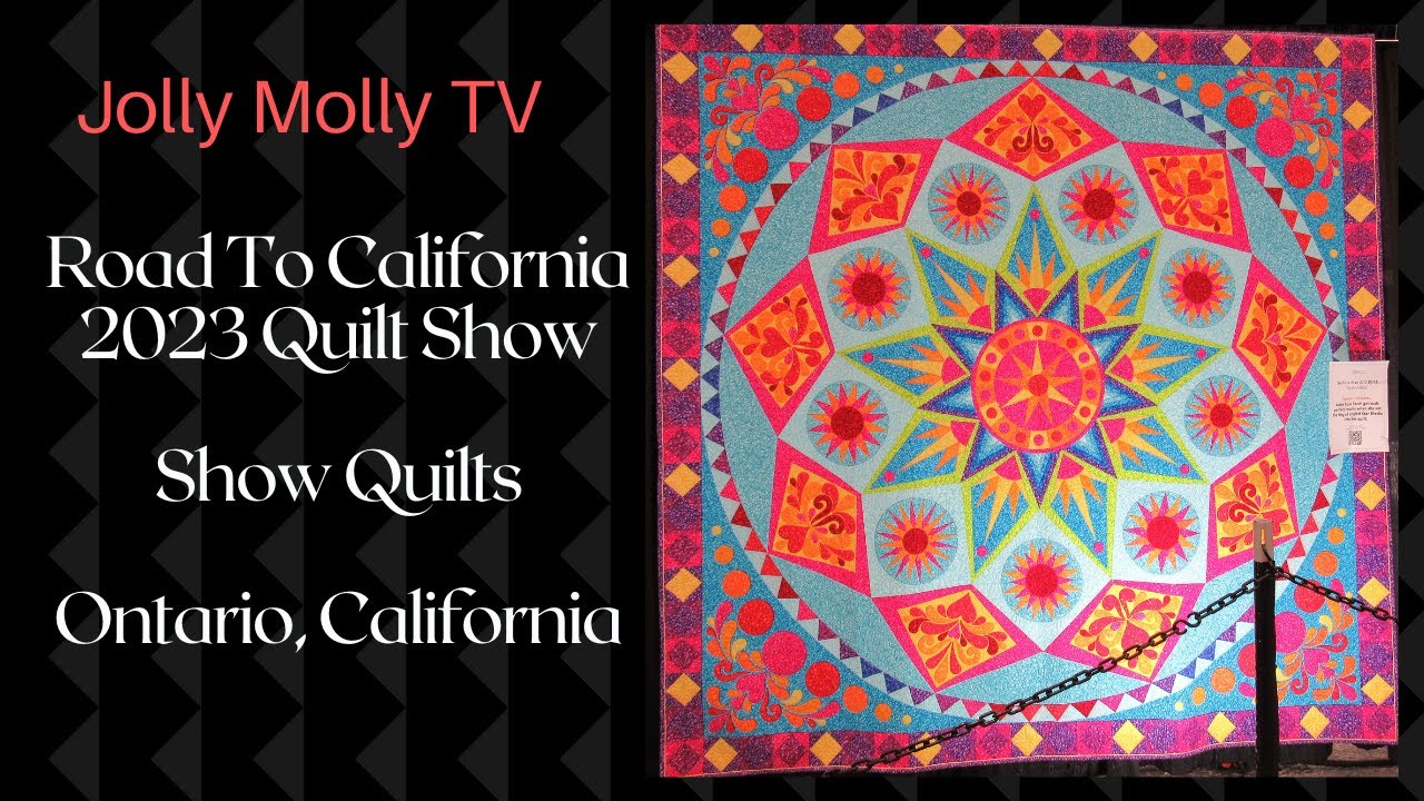 Road To California Quilt Show January 2023 Show Quilts