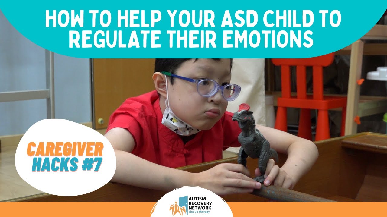 How you can help regulate your ASD child with their emotions - Caregiver Hacks 7